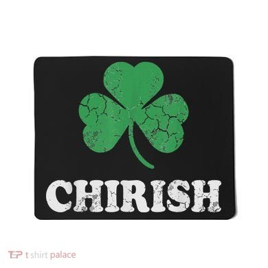 Chirish Shamrock Chicago Irish St Patricks Day Mousepad