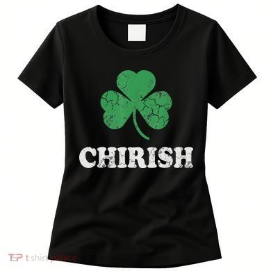 Chirish Shamrock Chicago Irish St Patricks Day Women's T-Shirt