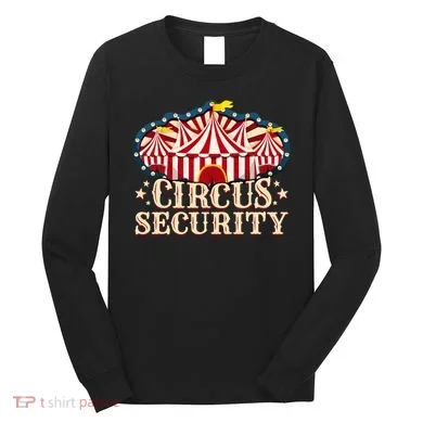 Circus Security Long Sleeve Shirt