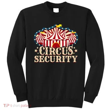 Circus Security Sweatshirt