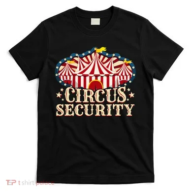Circus Security T-Shirt