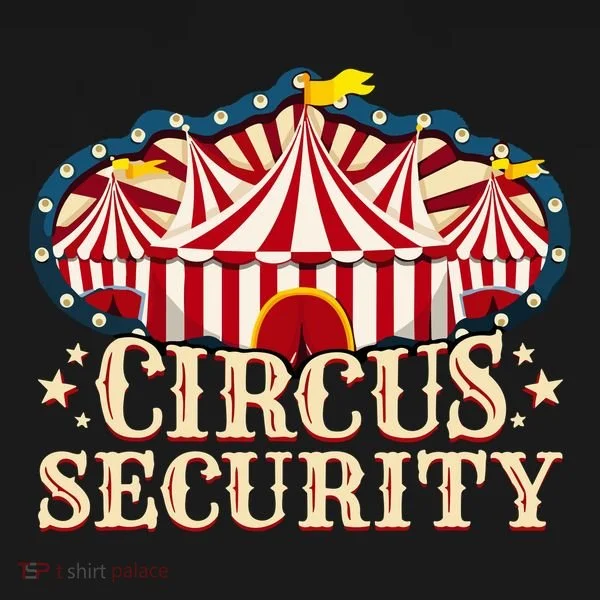 Circus Security T-Shirt