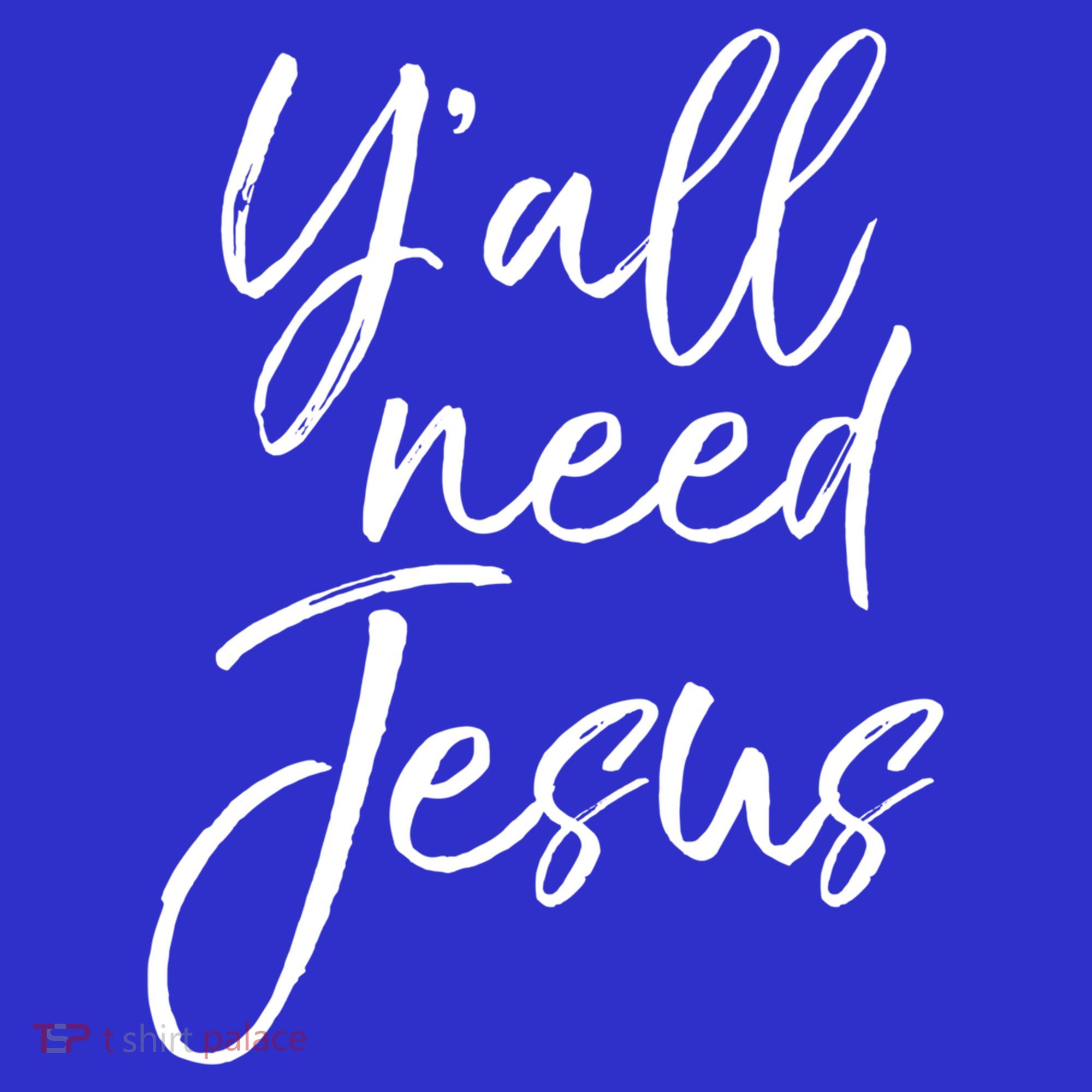 Cute Southern Christian Saying Funny Quote Y'all Need Jesus Gift Women's Tank Top