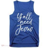 Cute Southern Christian Saying Funny Quote Y'all Need Jesus Gift Tank Top thumb 0