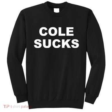 Cole Sucks Sweatshirt