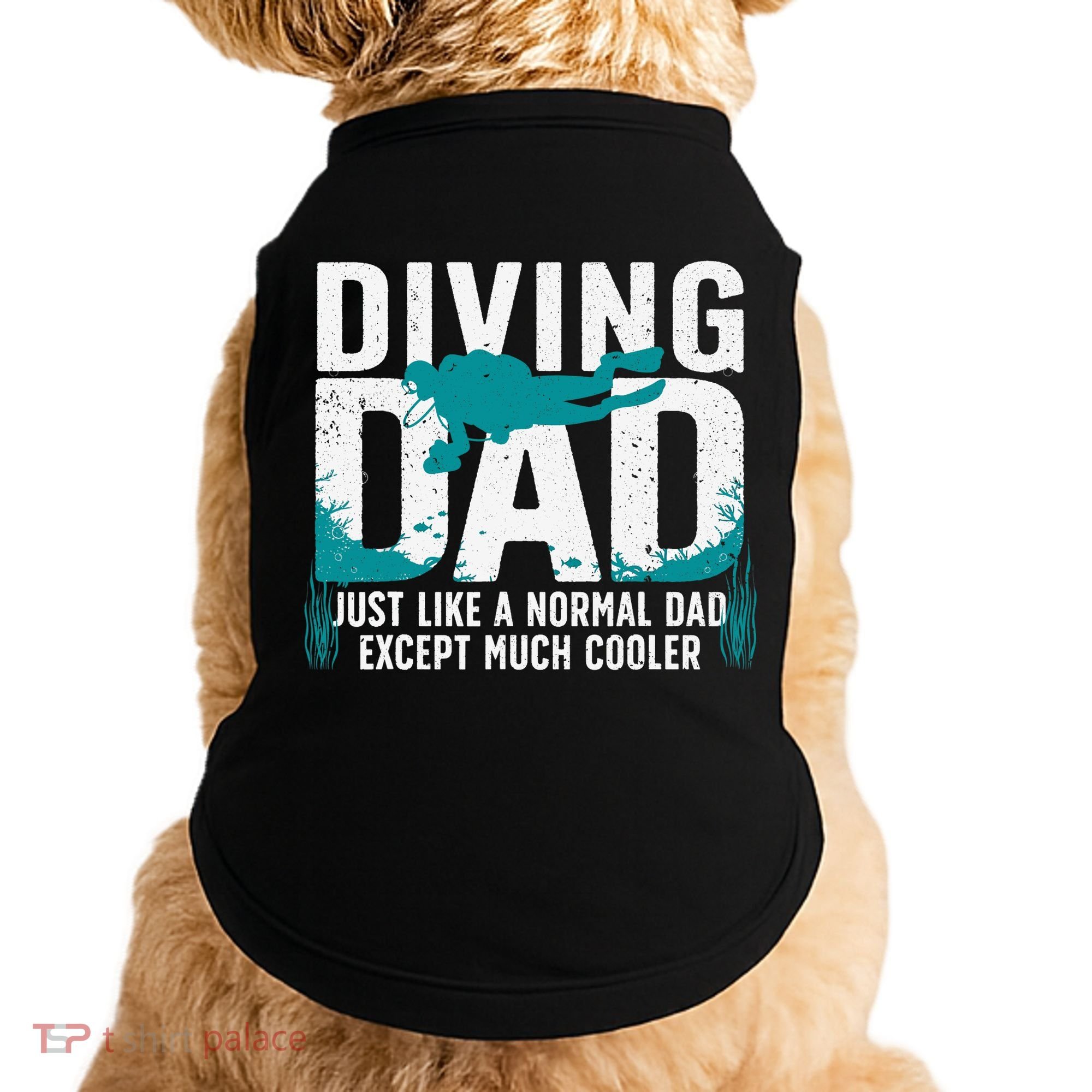 Cool Scuba Diving For Dad  Ocean Scuba Diver Instructor Doggie Tank
