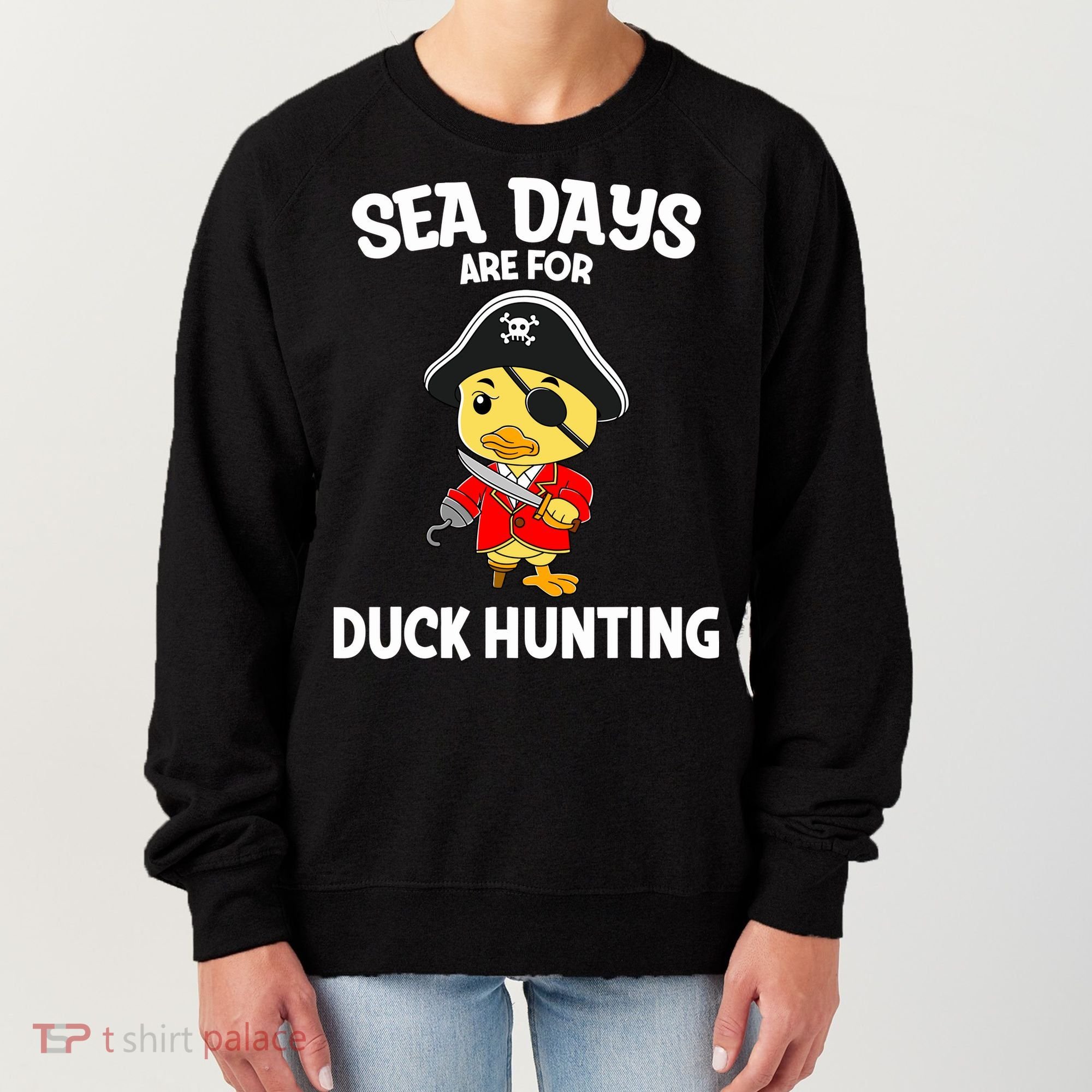 Cruising Sea Days Are For Duck Hunting Rubber Duck Cruise Women's Sweatshirt