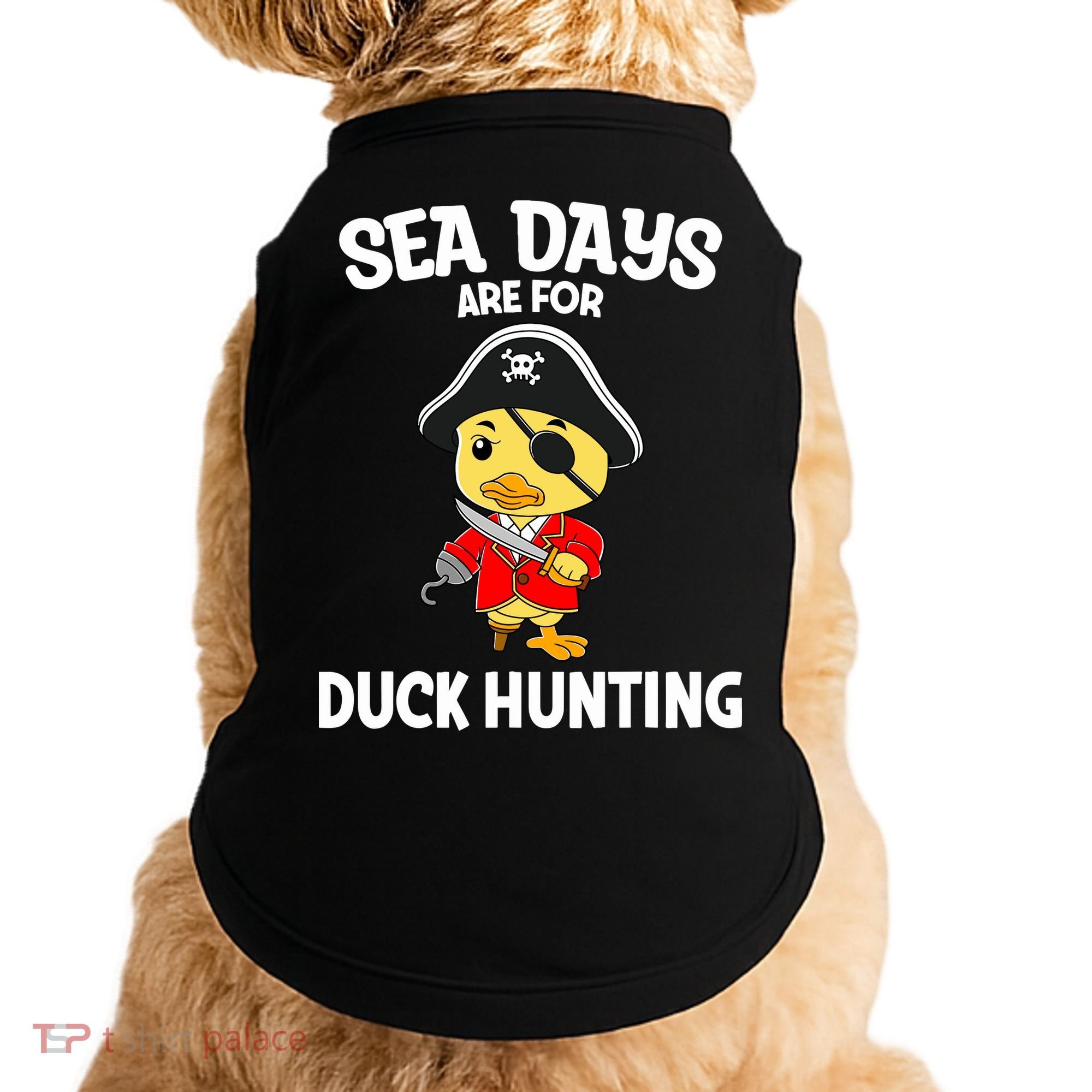 Cruising Sea Days Are For Duck Hunting Rubber Duck Cruise Doggie Tank