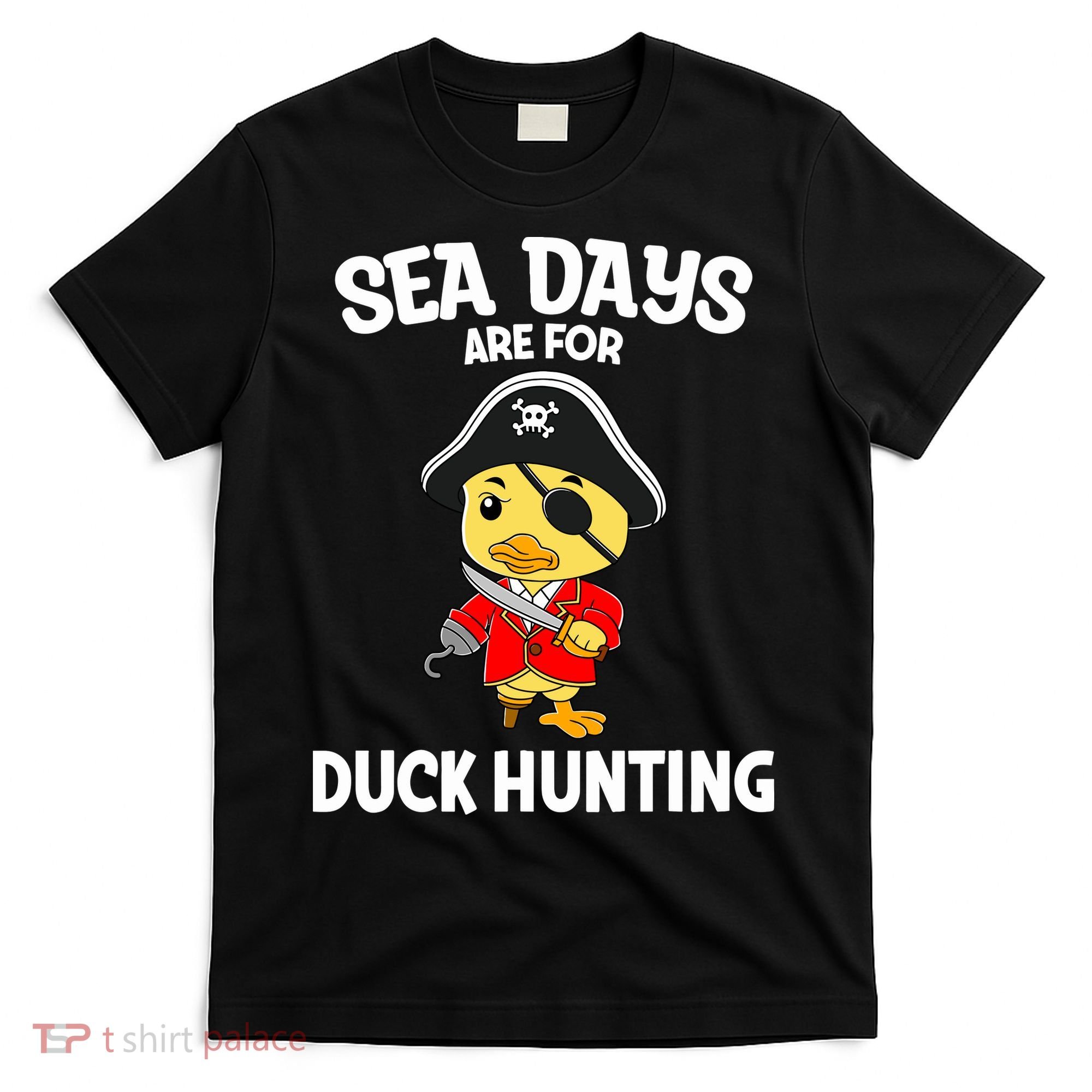 Cruising Sea Days Are For Duck Hunting Rubber Duck Cruise T-Shirt