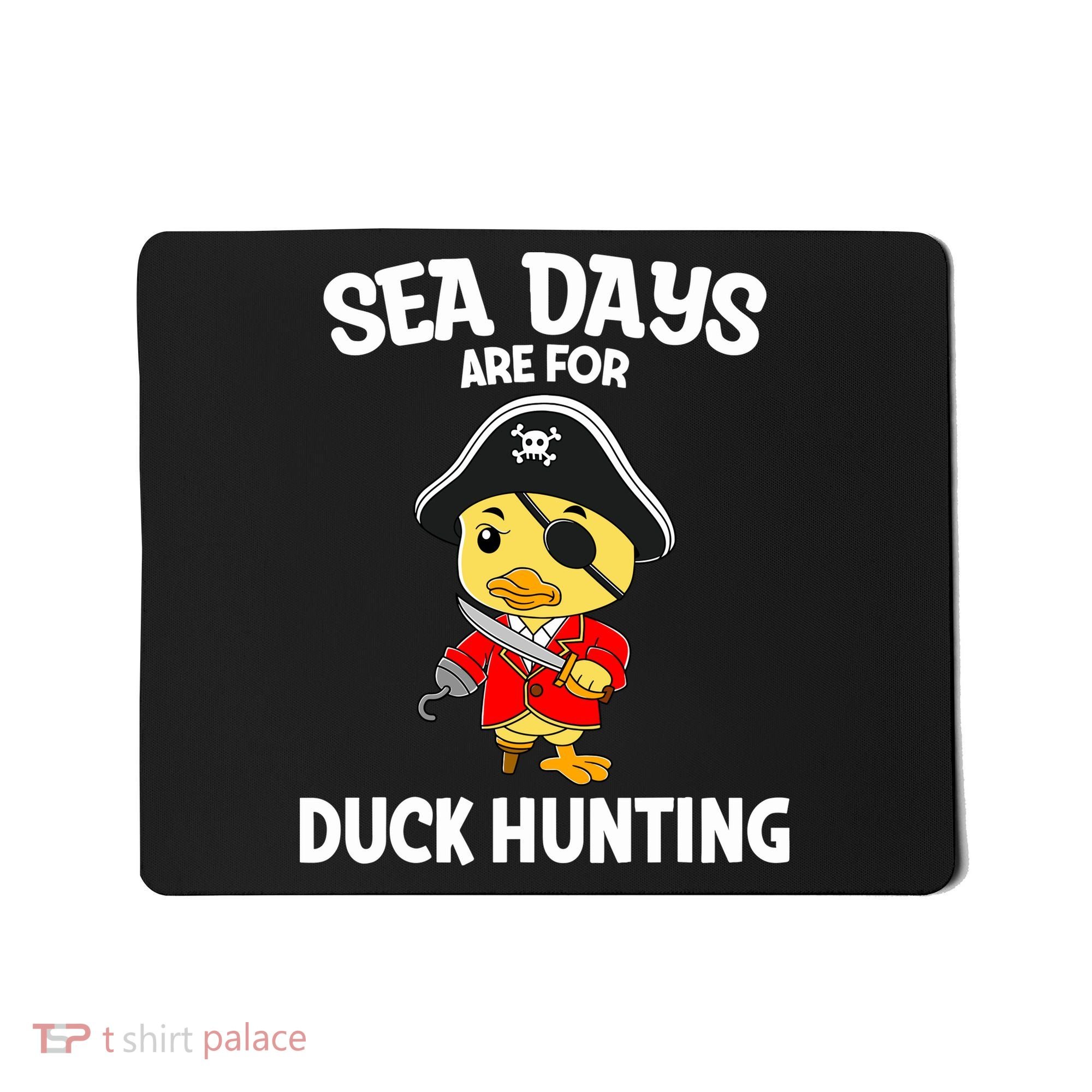 Cruising Sea Days Are For Duck Hunting Rubber Duck Cruise Mousepad