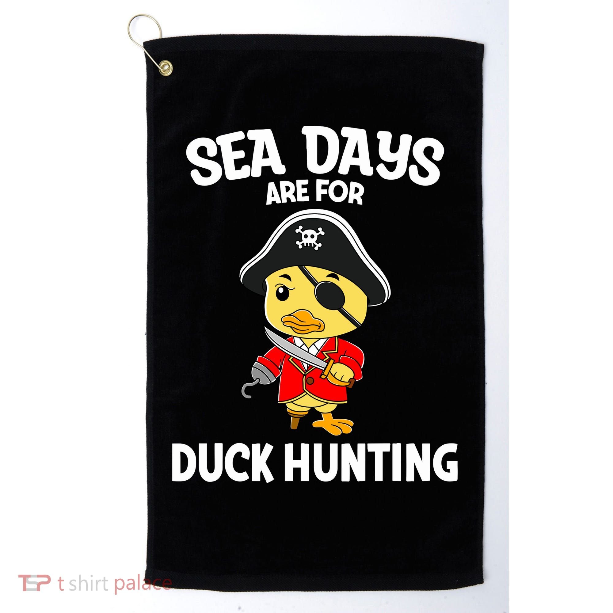 Cruising Sea Days Are For Duck Hunting Rubber Duck Cruise Golf Towel