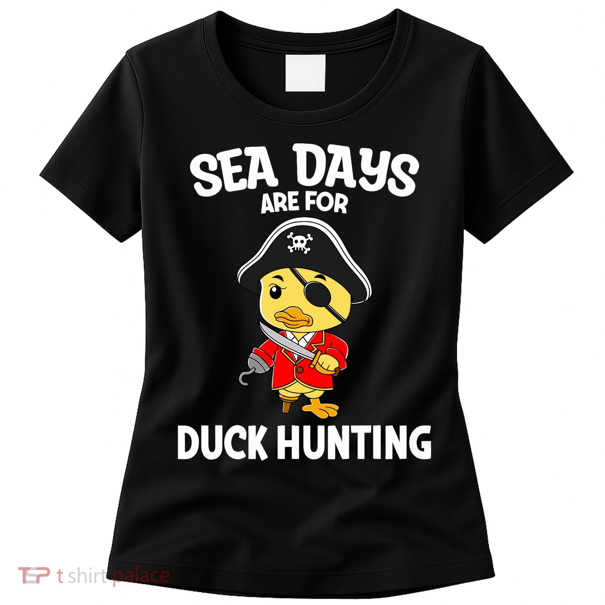 Cruising Sea Days Are For Duck Hunting Rubber Duck Cruise Women's T-Shirt