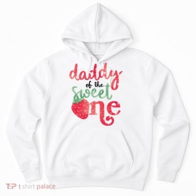 Cute Strawberry Daddy Of The Sweet One Hoodie