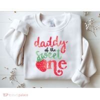 Cute Strawberry Daddy Of The Sweet One Sweatshirt thumb 2
