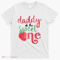 Cute Strawberry Daddy Of The Sweet One T-Shirt thumb 0