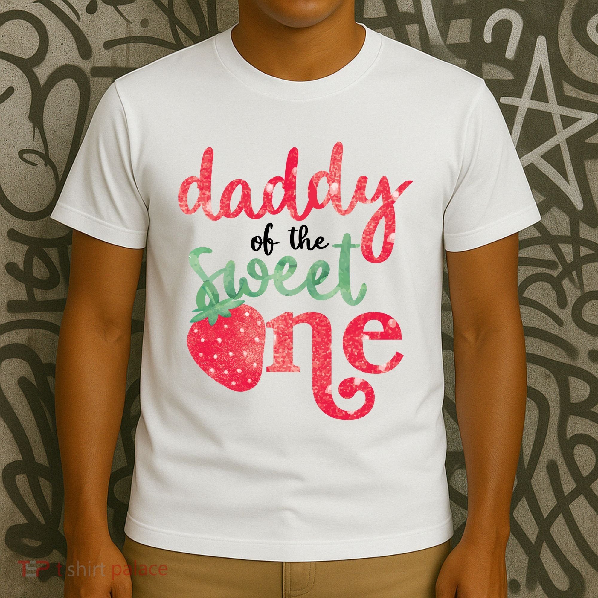 Cute Strawberry Daddy Of The Sweet One T-Shirt