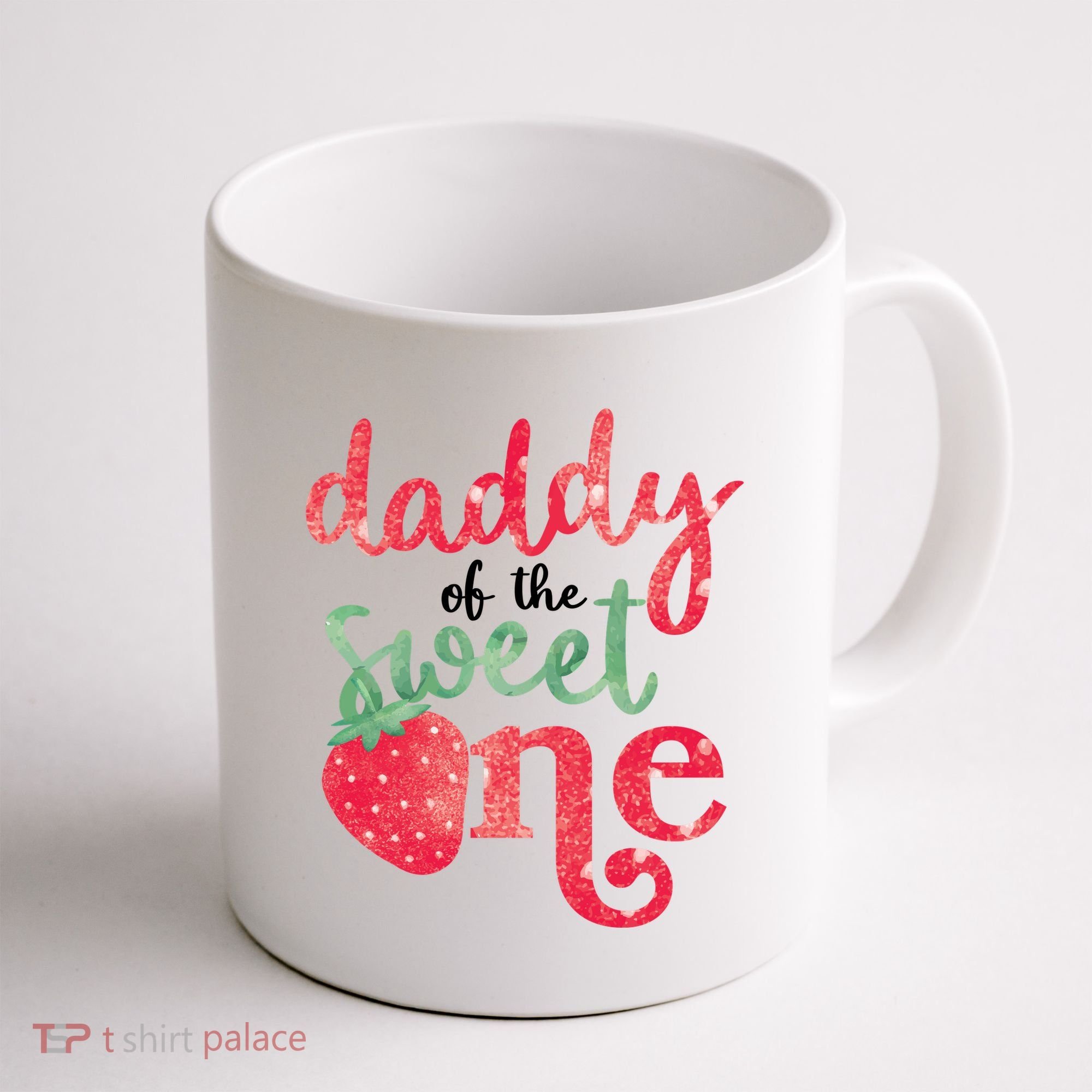 Cute Strawberry Daddy Of The Sweet One Coffee Mug