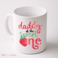 Cute Strawberry Daddy Of The Sweet One Coffee Mug thumb 0