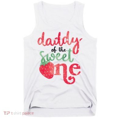 Cute Strawberry Daddy Of The Sweet One Tank Top