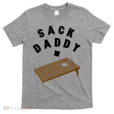 Cornhole: Sack Daddy T-Shirt