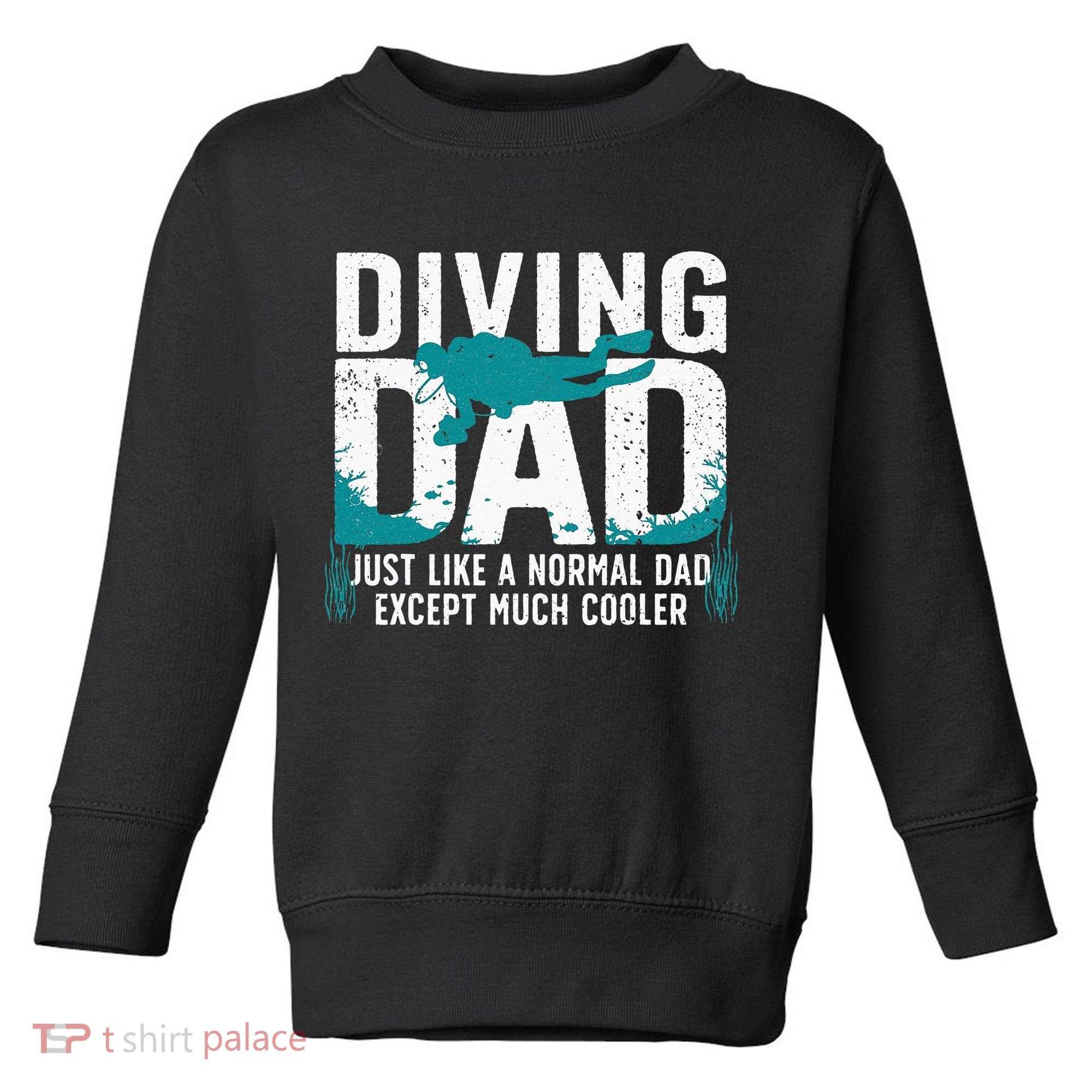Cool Scuba Diving For Dad Men Ocean Scuba Diver Instructor Toddler Sweatshirt