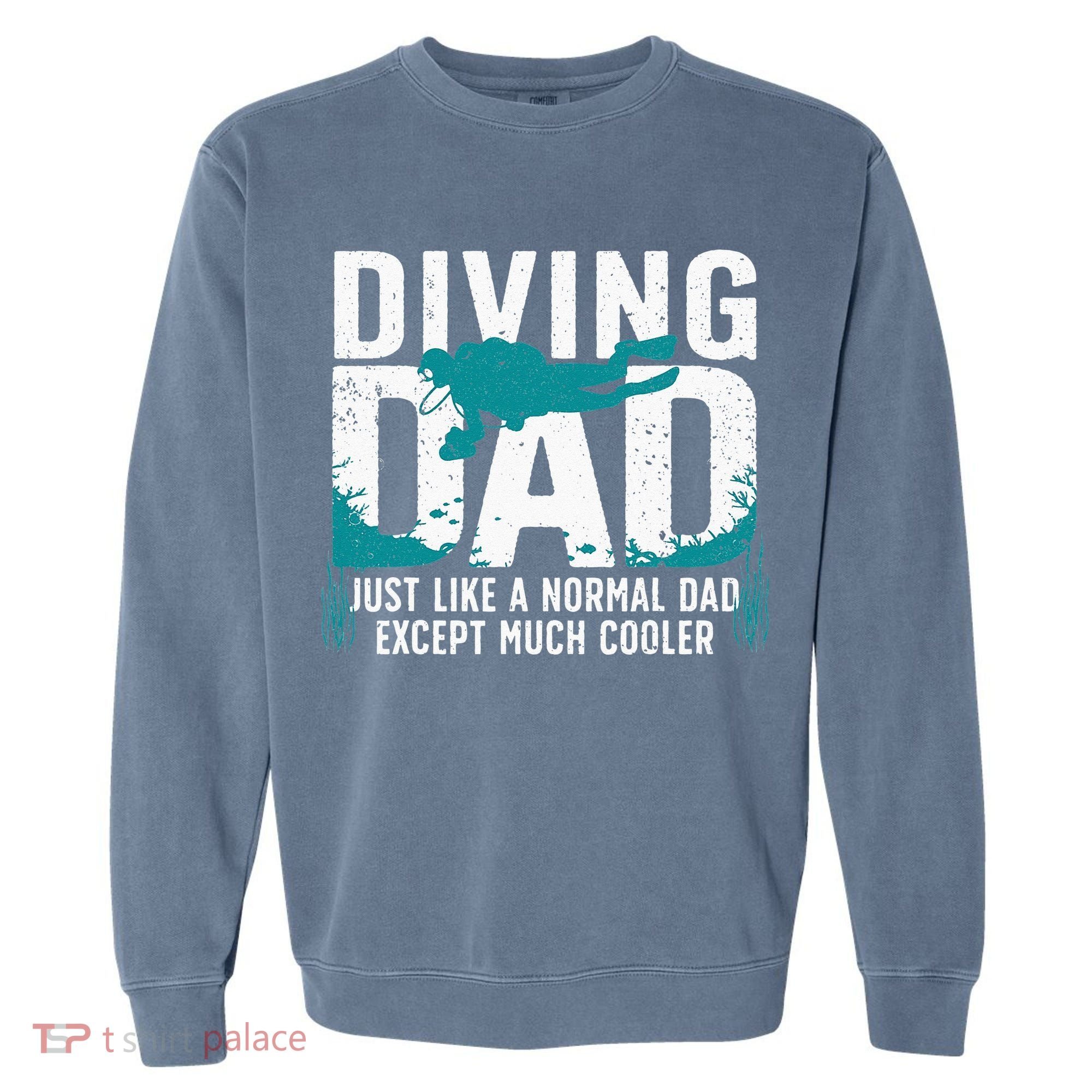 Cool Scuba Diving For Dad Men Ocean Scuba Diver Instructor Garment-Dyed Sweatshirt
