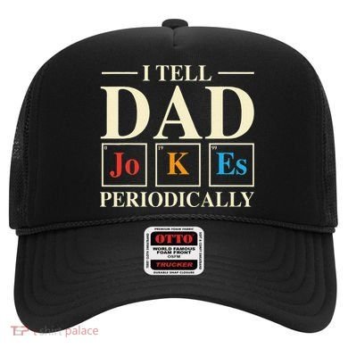 Cool Science Dad Joke I Tell Dad Jokes Periodically Hat