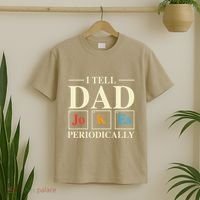 Cool Science Dad Joke I Tell Dad Jokes Periodically T-Shirt thumb 2