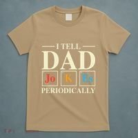 Cool Science Dad Joke I Tell Dad Jokes Periodically T-Shirt thumb 5