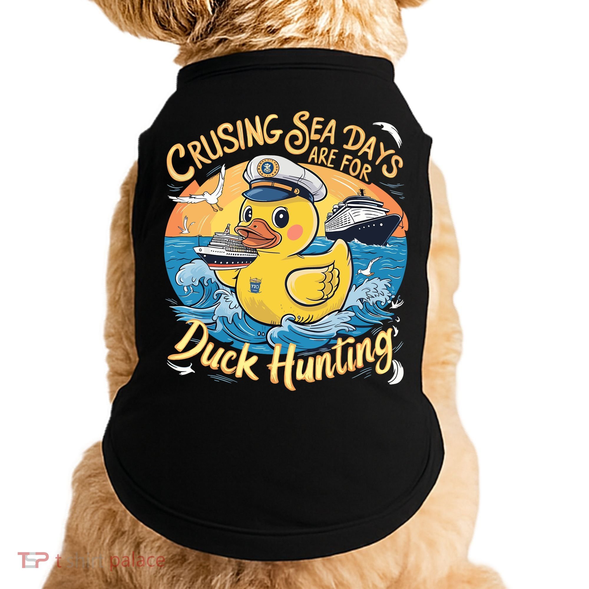 Cruising Sea Days Are For Duck Hunting Cool Cruise Trip Doggie Tank