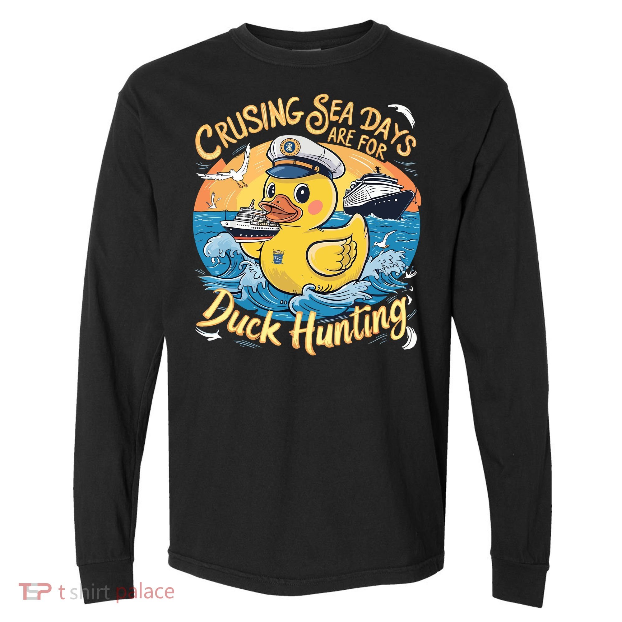 Cruising Sea Days Are For Duck Hunting Cool Cruise Trip Comfort Colors Heavyweight Long Sleeve T-Shirt