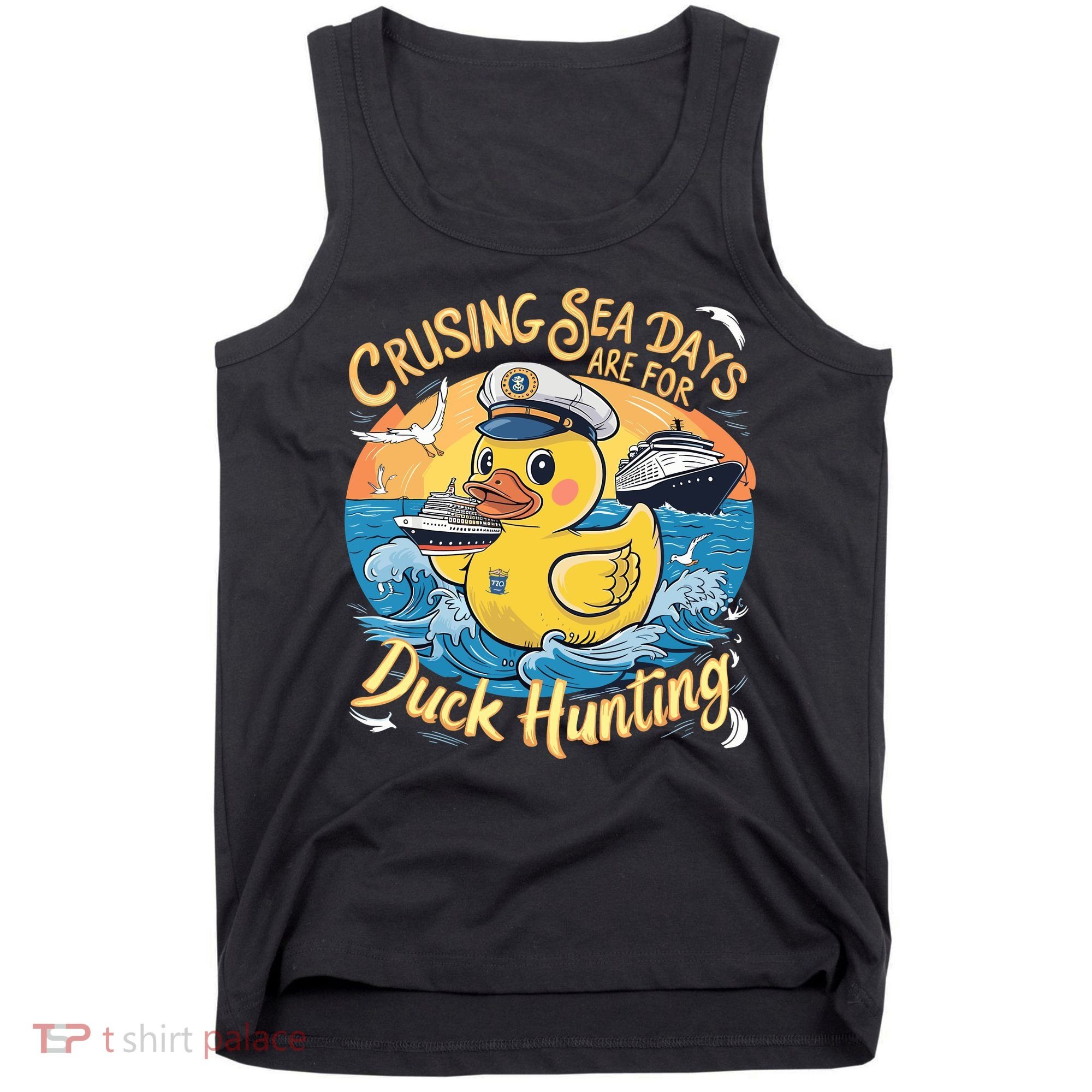 Cruising Sea Days Are For Duck Hunting Cool Cruise Trip Tank Top