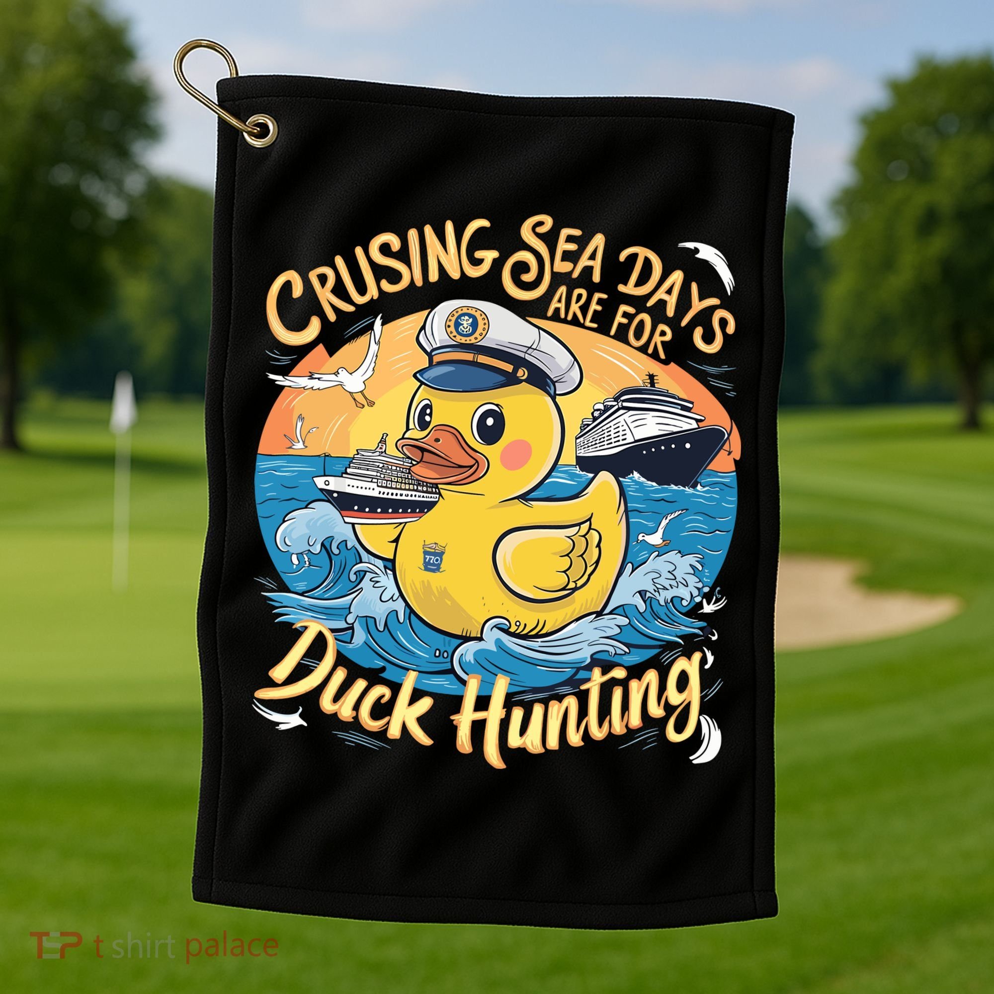 Cruising Sea Days Are For Duck Hunting Cool Cruise Trip Golf Towel