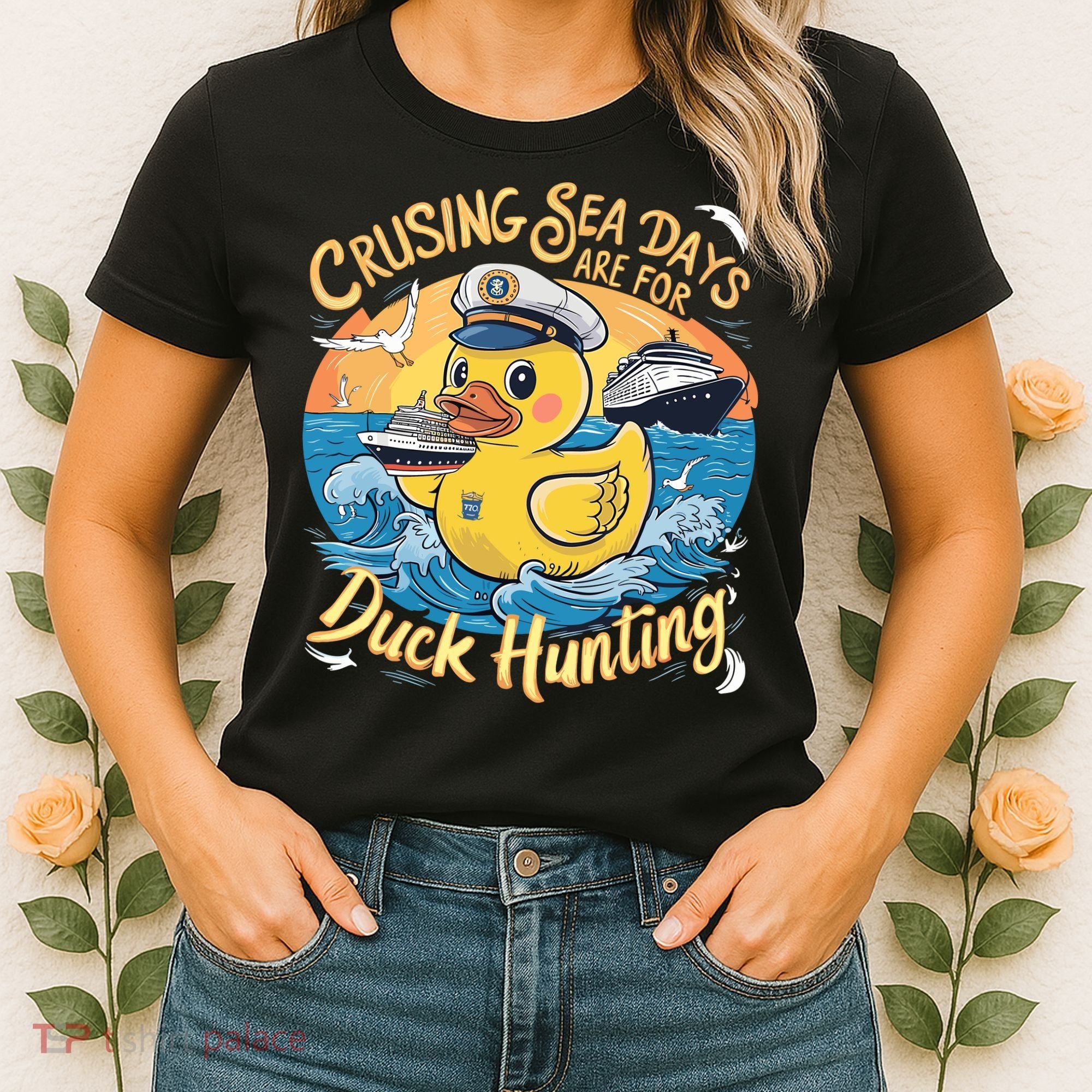 Cruising Sea Days Are For Duck Hunting Cool Cruise Trip Women's T-Shirt