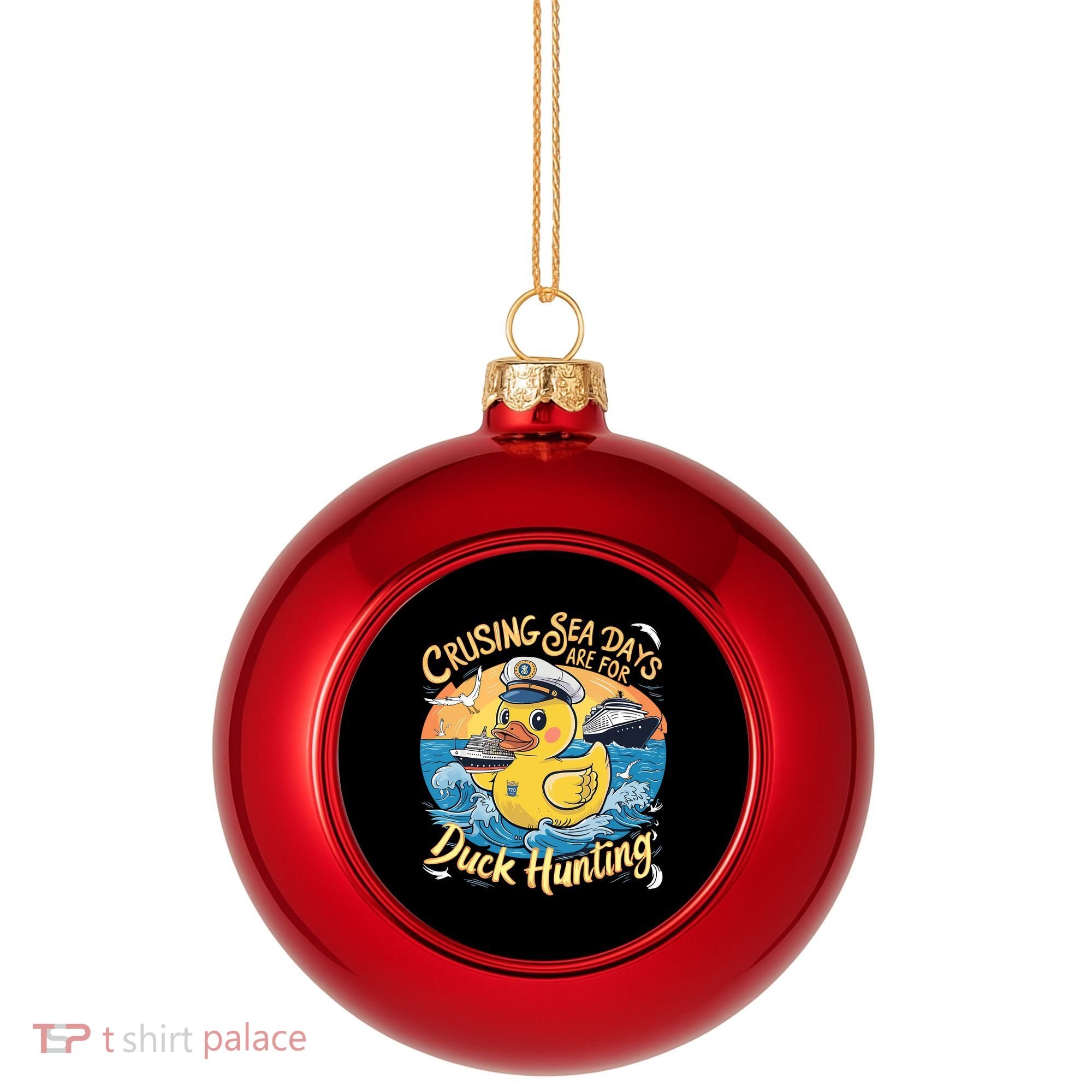 Cruising Sea Days Are For Duck Hunting Cool Cruise Trip Plastic Christmas Ball Ornament