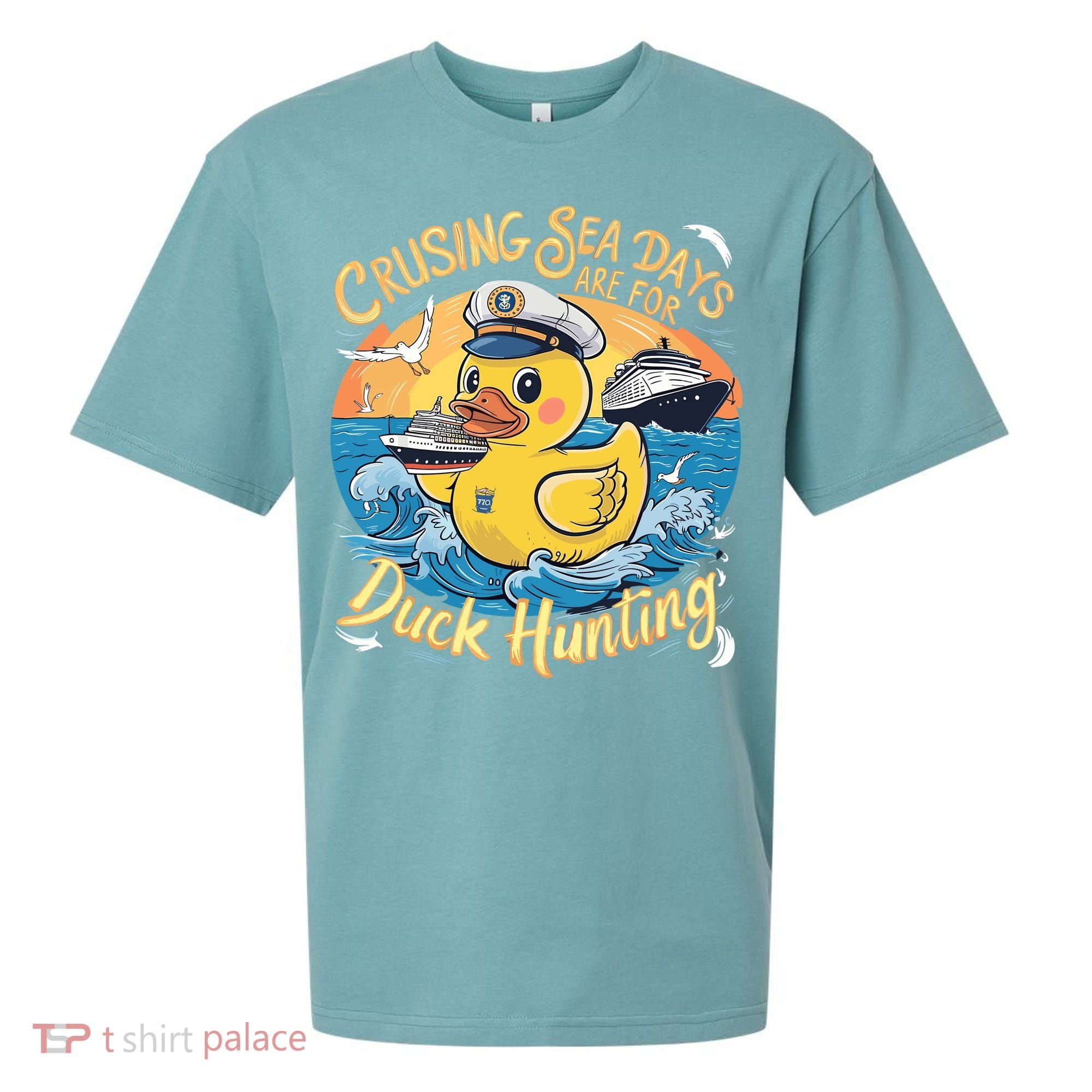 Cruising Sea Days Are For Duck Hunting Cool Cruise Trip Sueded Cloud Jersey T-Shirt