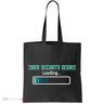 Cyber Security Degree Loading Computer Programmer Hacker Tote Bag