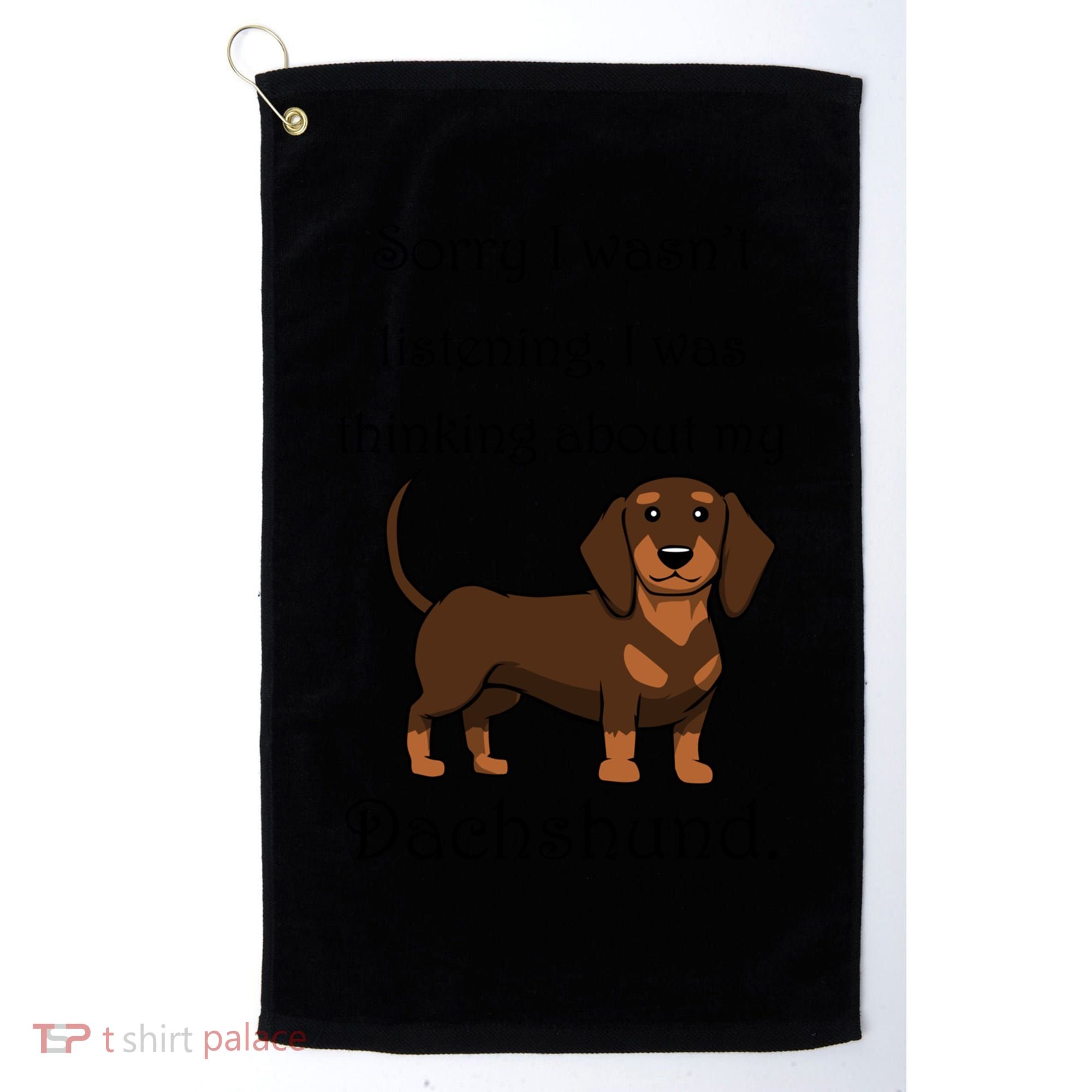 Cute Saying Dachshund Wiener Dog Gift Golf Towel