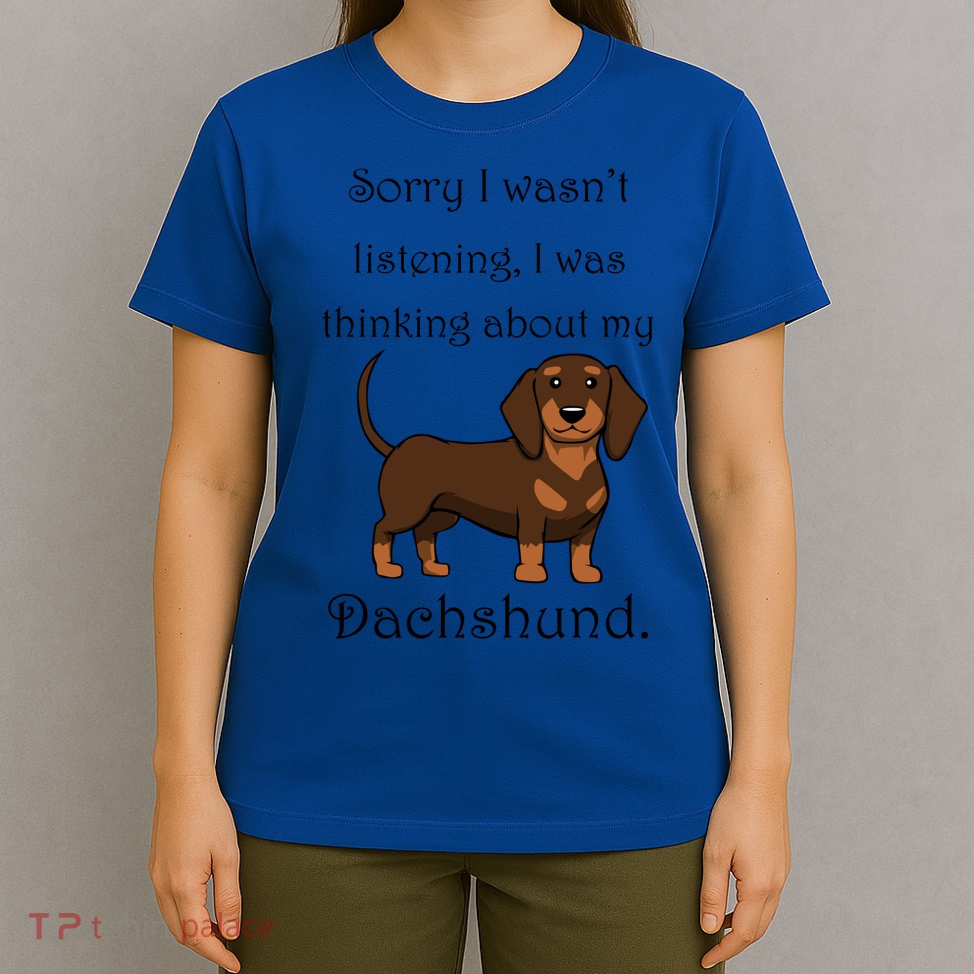 Cute Saying Dachshund Wiener Dog Gift T-Shirt