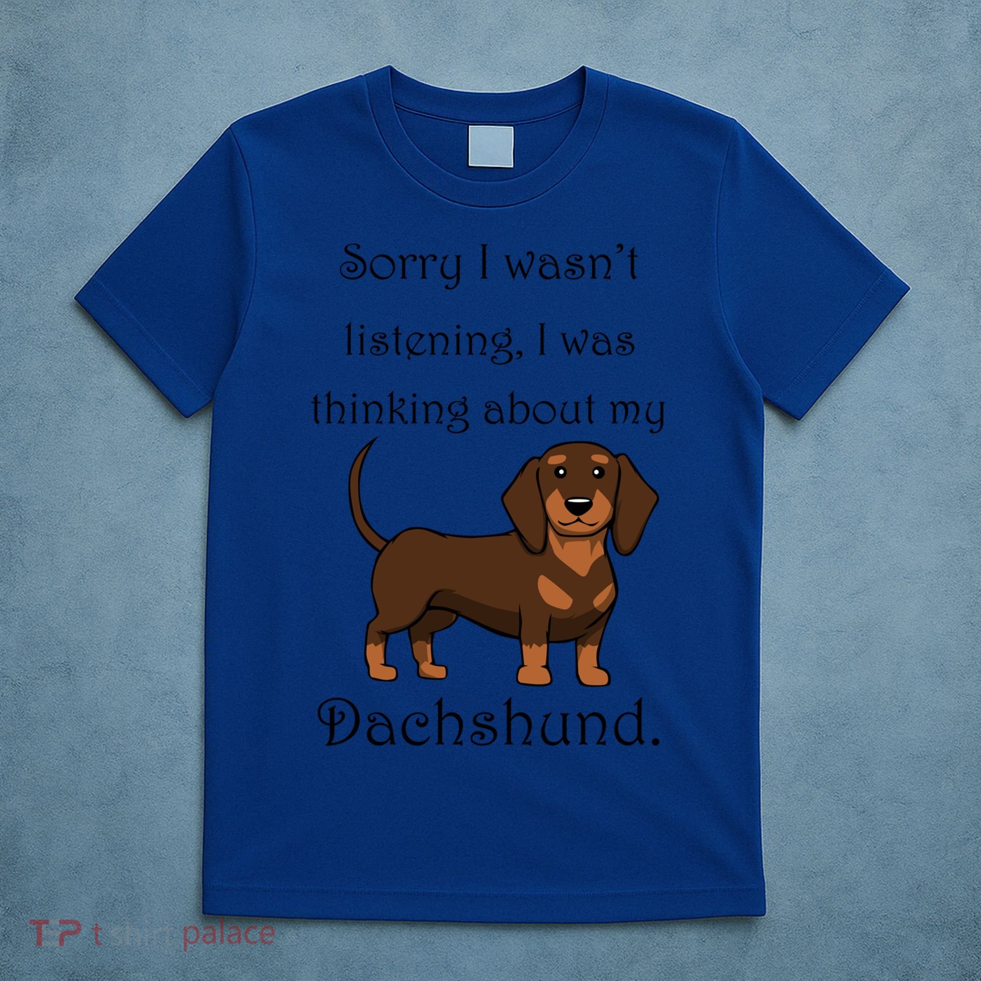 Cute Saying Dachshund Wiener Dog Gift T-Shirt