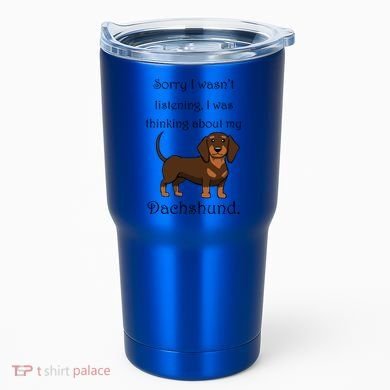 Cute Saying Dachshund Wiener Dog Gift Tumbler