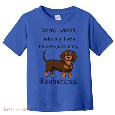 Cute Saying Dachshund Wiener Dog Gift Toddler T-Shirt
