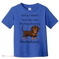 Cute Saying Dachshund Wiener Dog Gift Toddler T-Shirt thumb 0
