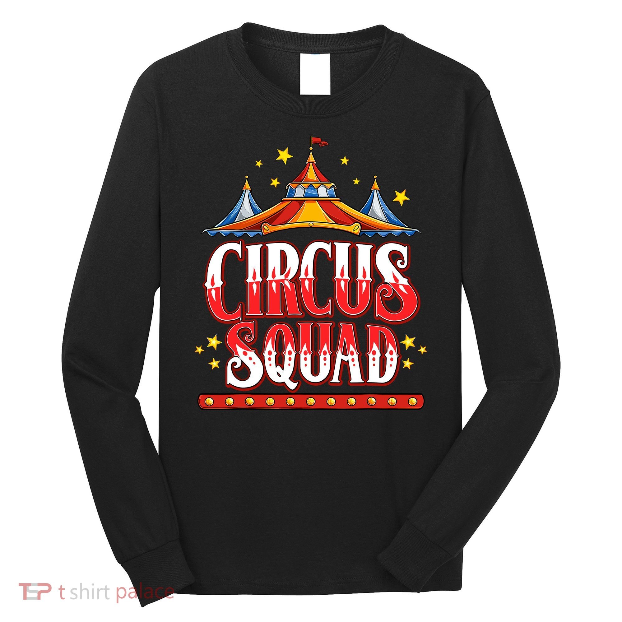 Circus Squad Event Carnival Staff Birthday Party Theme Show Long Sleeve Shirt