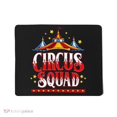 Circus Squad Event Carnival Staff Birthday Party Theme Show Mousepad