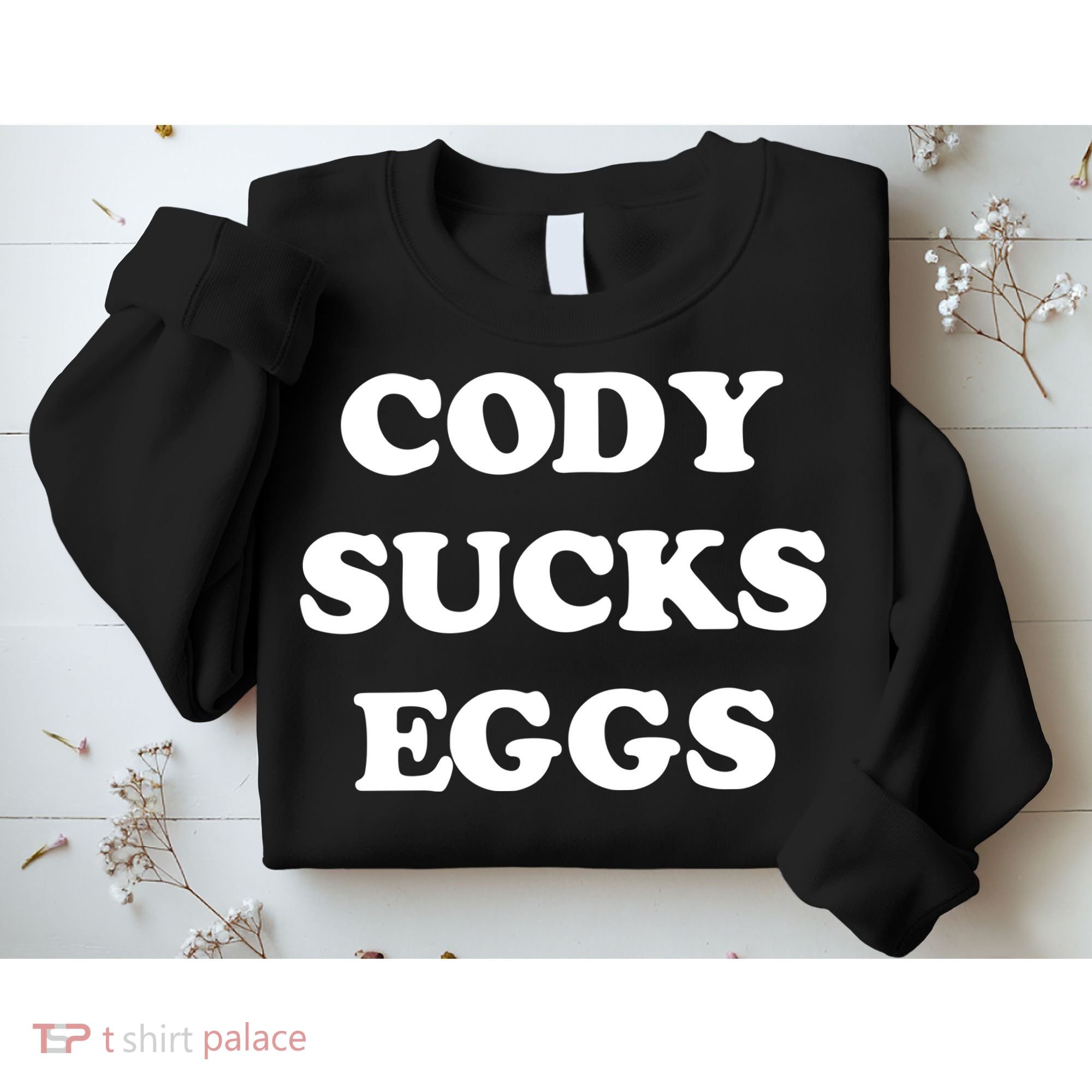Cody Sucks Eggs Sweatshirt