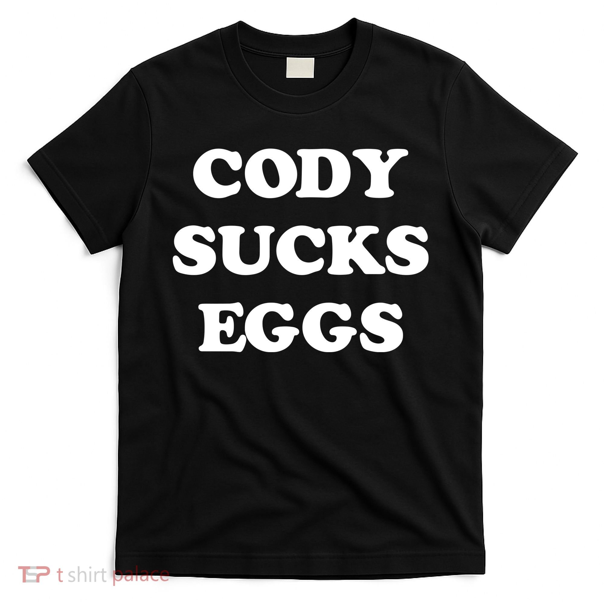 Cody Sucks Eggs T-Shirt