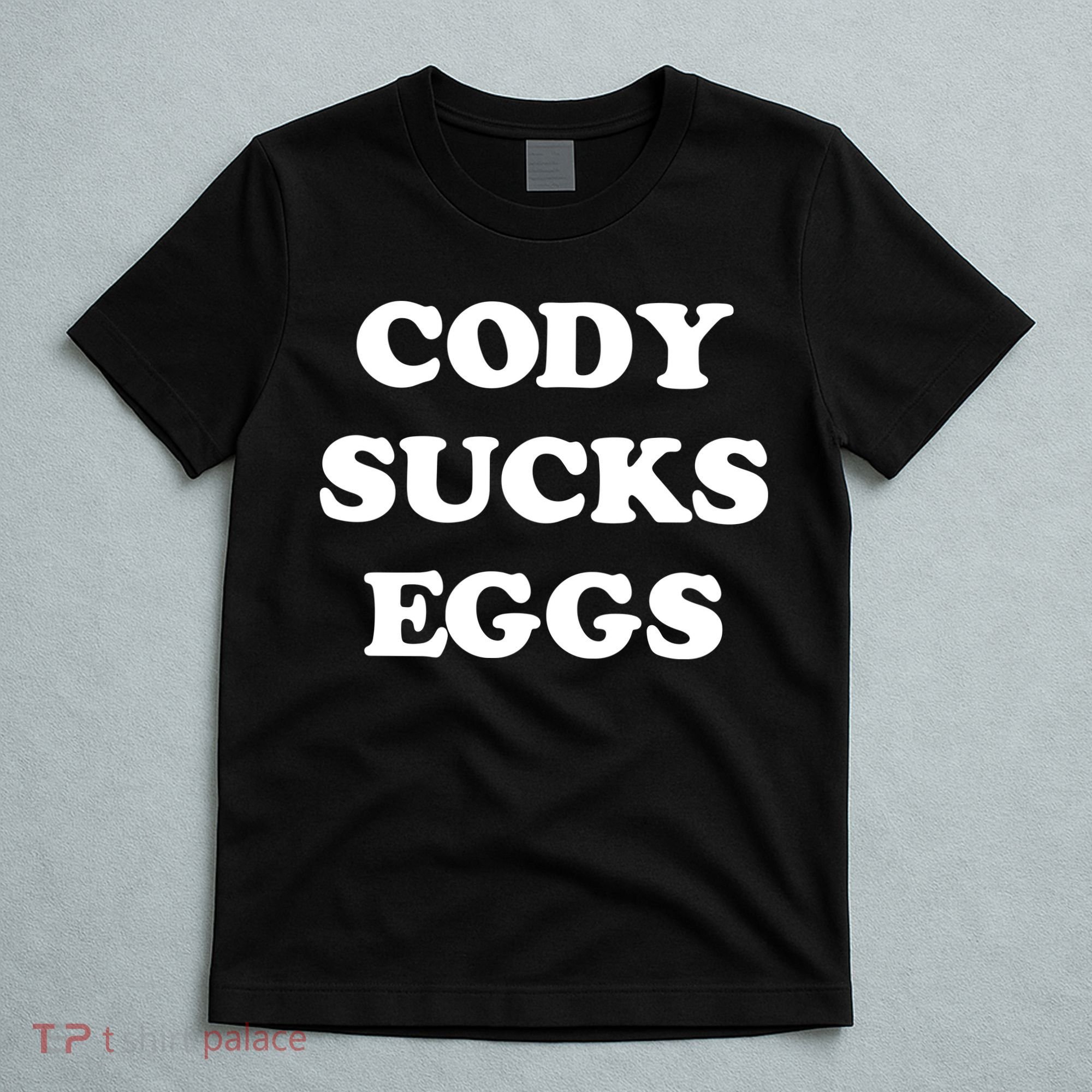 Cody Sucks Eggs T-Shirt