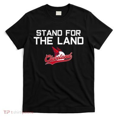 Cleveland Stand For The Land T-Shirt