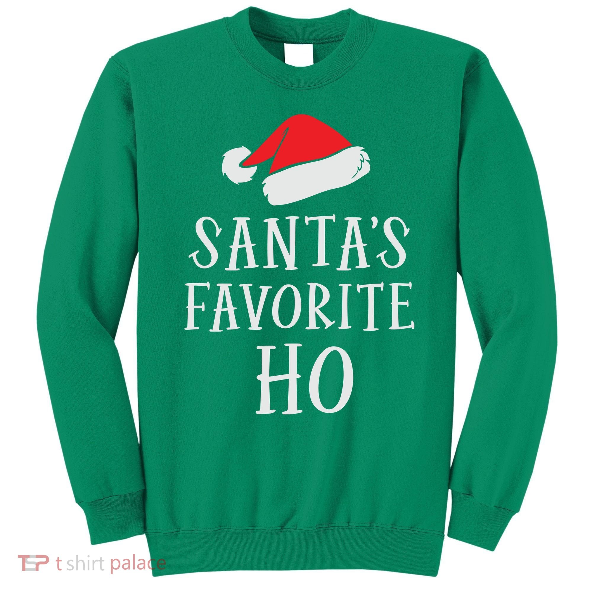 Christmas Santas Favorite Ho Funny Xmas Sweatshirt